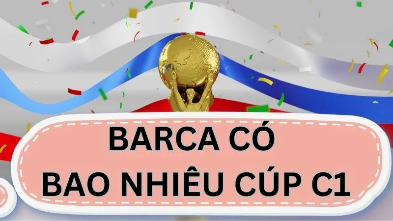 barca-co-bao-nhieu-cup-c1